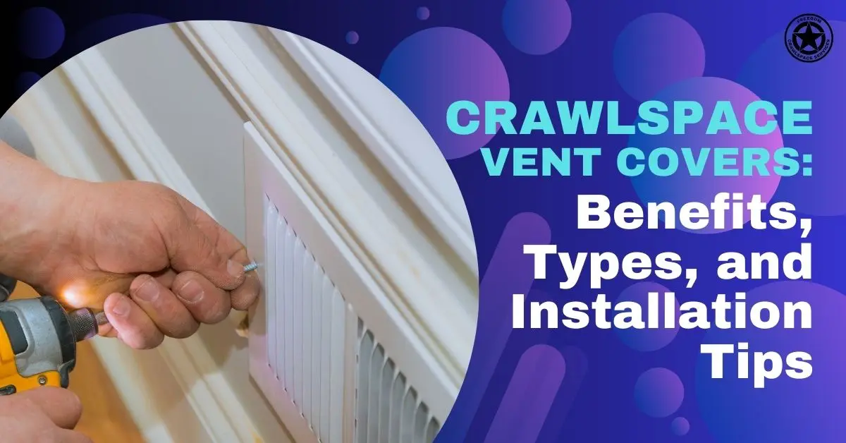 crawlspace vent covers benefits, types, and installation tips
