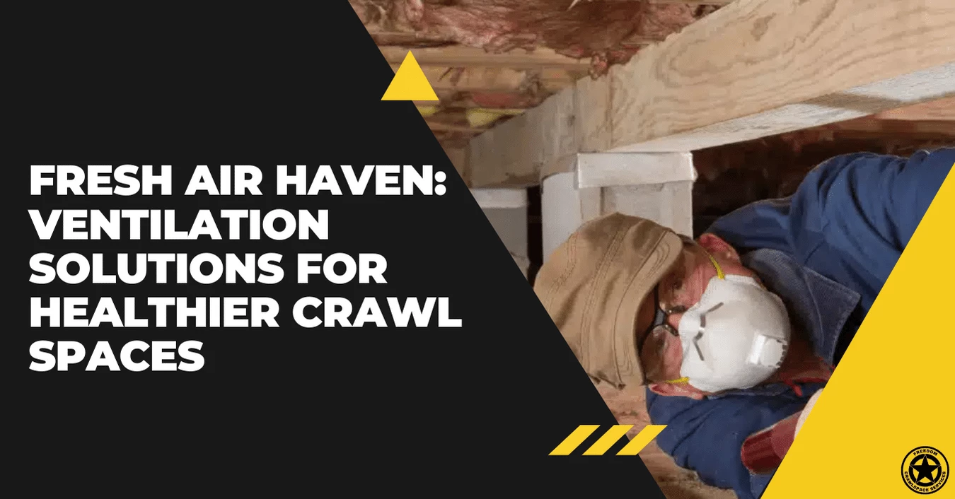 fresh air haven ventilation solutions for healthier crawl spaces