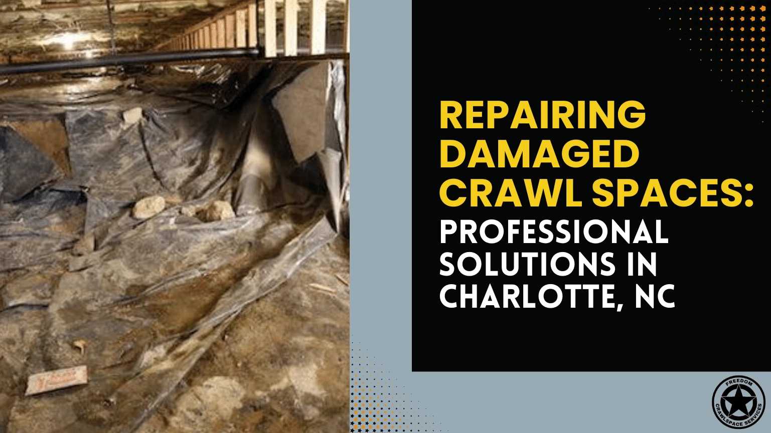 repairing damaged crawl spaces professional solutions in charlotte, nc