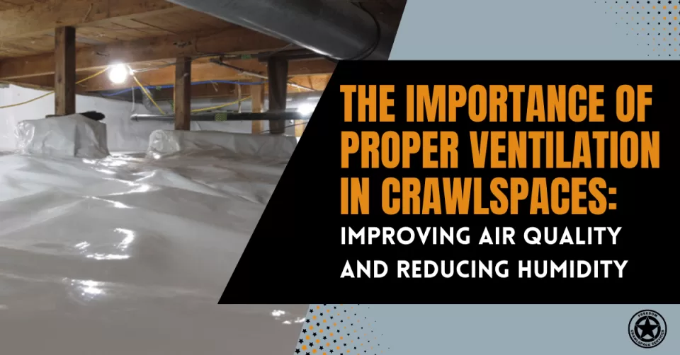 proper ventilation in crawlspaces improving air quality and reducing humidity